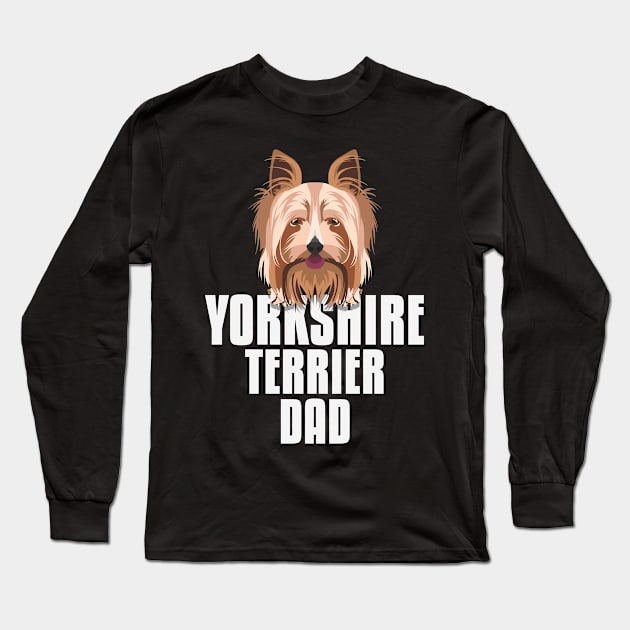 Yorkshire Terrier Dad, Dog Dad Long Sleeve T-Shirt by GreenOptix